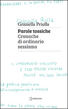 Parole tossiche. Cronache di ordinario sessismo Graziella Priulla