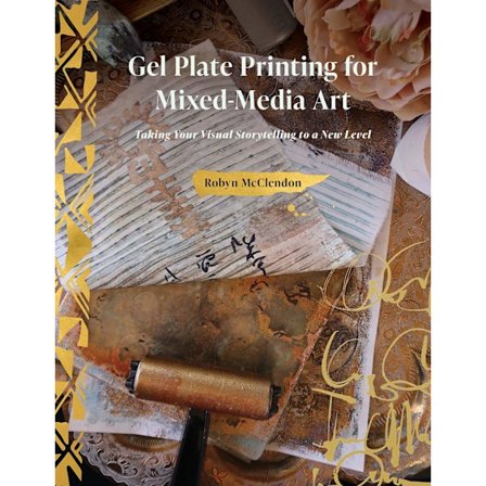 Gel Plate Printing For Mixed-Media Art 9780764366949