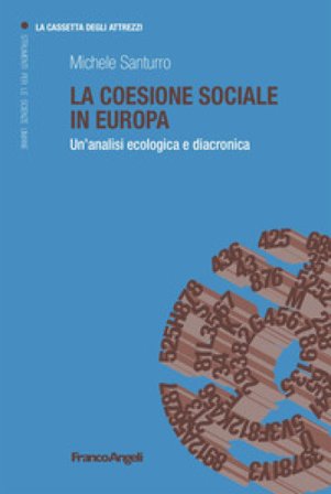 La coesione sociale in Europa. Un'analisi ecologica e diacronica Michele Santurro