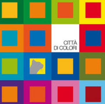 Città di colori. Ediz. a colori. Con 40 costruzioni colorate Mauro Bellei