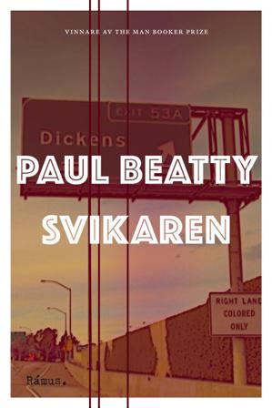 Svikaren - Bok av Paul Beatty - Inbunden
