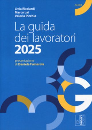 La guida dei lavoratori 2025. Con espansione online Livia Ricciardi