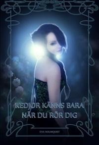 Kedjor känns bara när du rör dig - Bok av Eva Holmquist - Häfte