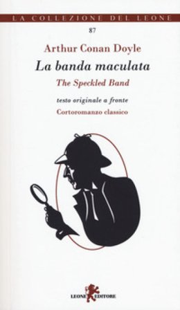 Le avventure di Sherlock Holmes. La banda maculata. Testo inglese a fronte Arthur Conan Doyle