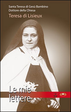 Le mie lettere Teresa Di Lisieux (santa)