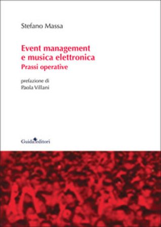 Event management e musica elettronica. Prassi operative Stefano Massa