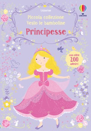 Principesse. Con adesivi. Ediz. illustrata Fiona Watt