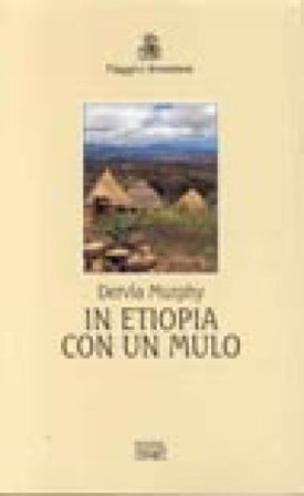 In Etiopia con un mulo Dervla Murphy