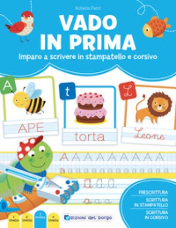 Vado in prima. Imparo a leggere e scrivere. Ediz. a colori Roberta Fanti