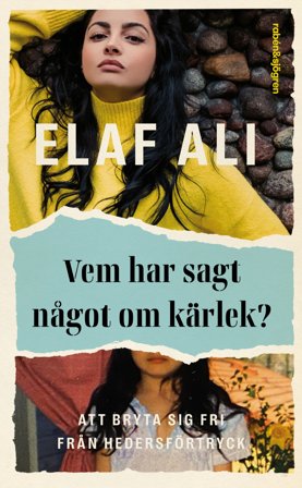 Vem har sagt något om kärlek? : Att bryta sig fri från hedersförtryck, ISBN: 9789129741018