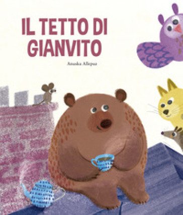 Il tetto di Gianvito. Ediz. illustrata Anuska Allepuz