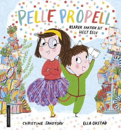 Pelle Propell klarer faktisk alt helt selv - Bok av Christine Sandtorv - Hardback