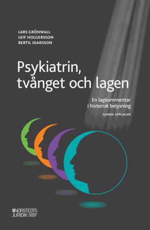 Psykiatrin, tvånget och lagen : en lagkommentar i historisk belysning - Bok av Lars Grönwall, Leif Holgersson, m.fl. - Häfte