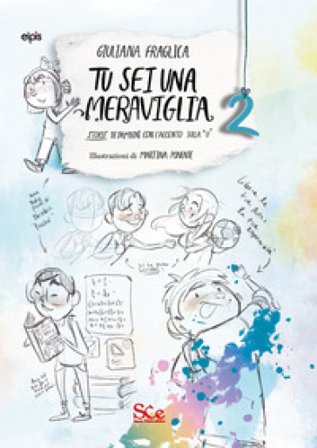 Tu sei una meraviglia. Storie di bambini con l'accento sulla «u» Giuliana Fraglìca