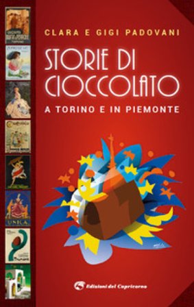 Storie di cioccolato a Torino e in Piemonte Gigi Padovani
