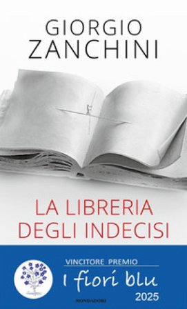 La libreria degli indecisi. Letture che ci insegnano il coraggio di non scegliere Giorgio Zanchini