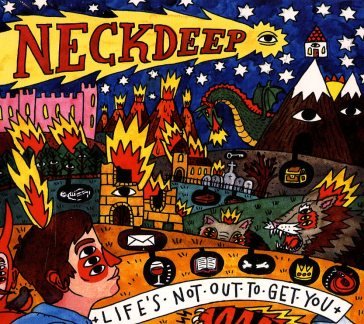 Life's not out to get you NECK DEEP