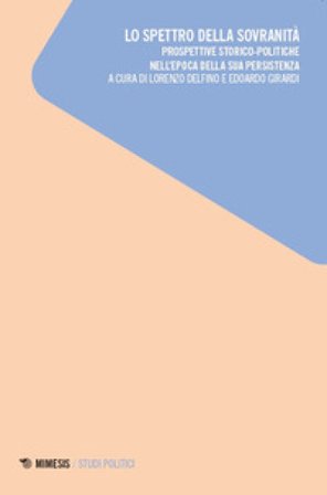 Lo spettro della sovranità. Prospettive storico-politiche nell'epoca della sua persistenza