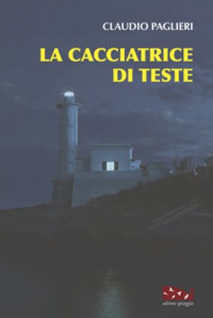 La cacciatrice di teste Claudio Paglieri
