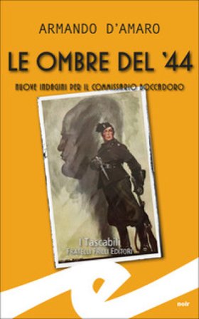 Le ombre del '44. Nuove indagini per il commissario Boccadoro Armando D'Amaro