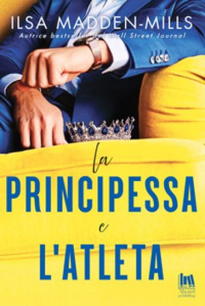 La principessa e l'atleta Ilsa Madden-Mills