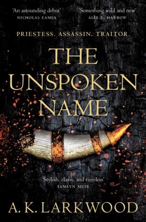 The Unspoken Name - Bok av A. K. Larkwood - Pocket