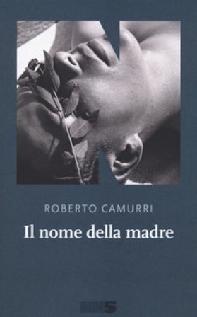 Il nome della madre Roberto Camurri
