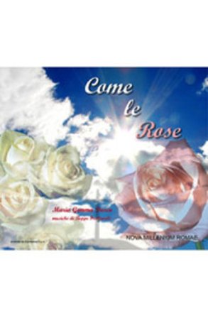 Come le rose. CD Audio Maria Gemma Darco