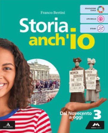 Storia anch'io. Per la Scuola media. Con e-book. Con espansione online. Vol. 3: Dal Novecento a oggi Franco Bertini