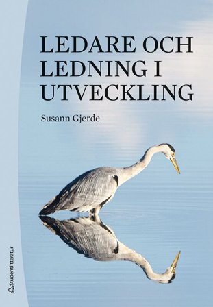 Ledare och ledning i utveckling, ISBN: 9789144164465