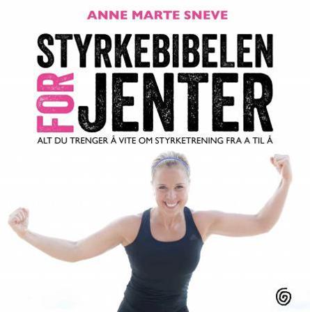 Styrkebibelen for jenter - Bok av Anne Marte Sneve - Hardback