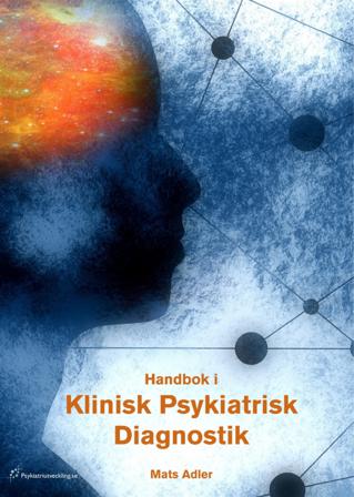 Handbok i Klinisk Psykiatrisk Diagnostik - Bok av Mats Adler - Danskt band