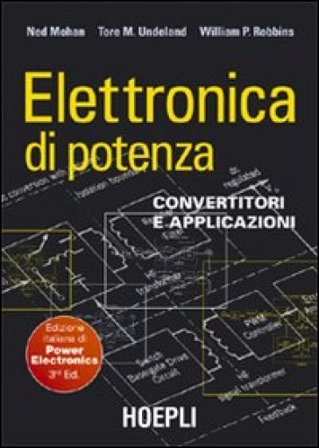 Elettronica di potenza. Convertitori e applicazioni Ned Mohan