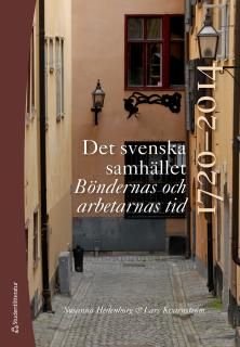 Det svenska samhället 1720-2014 - Böndernas och arbetarnas tid