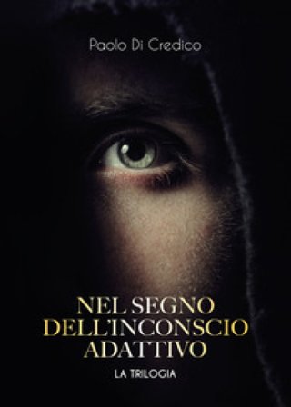 Nel segno dell'inconscio adattivo. La trilogia Paolo Di Credico