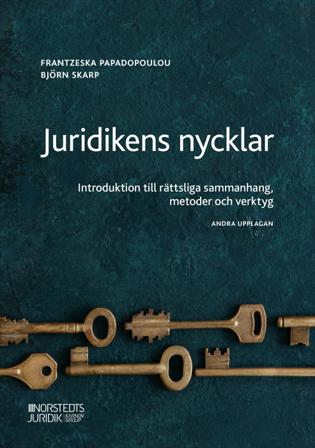 Juridikens nycklar : Introduktion till rättsliga sammanhang, metoder och ve - Bok av Frantzeska Papadopoulou Skarp & Björn Skarp - Häfte