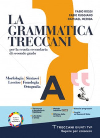 La grammatica Treccani. Per le Scuole superiori. Con e-book. Con espansione online. Vol. A Fabio Rossi