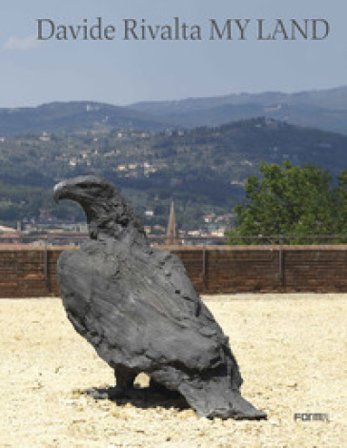 Davide Rivalta. My land. Ediz. italiana Saretto Cincinelli