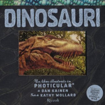 Dinosauri. Un libro illustrato in Photicular . Ediz. a colori Dan Kainen