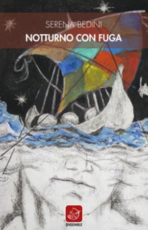 Notturno con fuga Serena Bedini