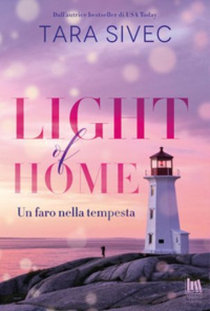 Light of home. Un faro nella tempesta Tara Sivec