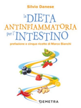 La dieta antinfiammatoria per l'intestino Silvio Danese