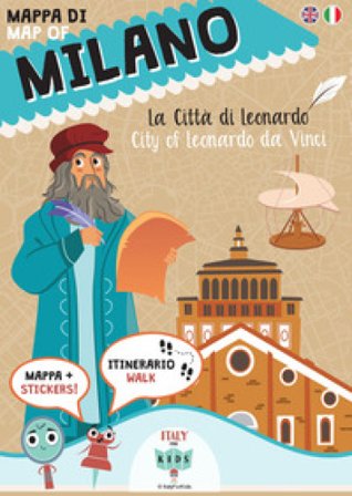 Mappa di Milano. La città di Leonardo. Ediz. italiana e inglese. Con adesivi Sara Dania