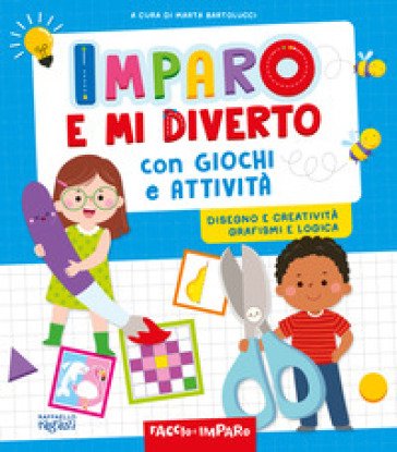 Imparo e mi diverto con giochi e attività Marta Bartolucci