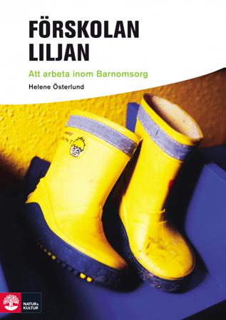 Förskolan Liljan : att arbeta inom barnomsorg - Bok av Helene Österlund - Häfte