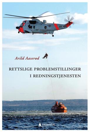 Rettslige problemstillinger i redningstjenesten - Bok av Arild Aaserød - Hardback