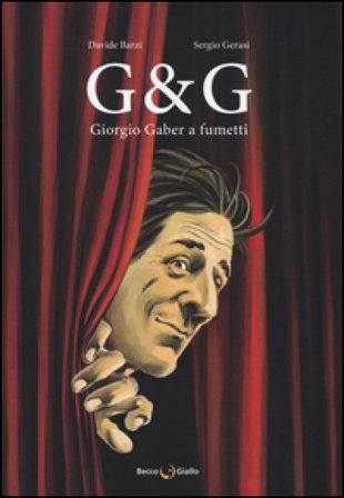 G & G. Giorgio Gaber a fumetti Davide Barzi