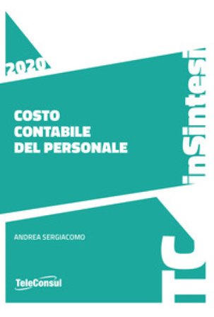 Costo contabile del personale. Compilazione e casi pratici Andrea Sergiacomo