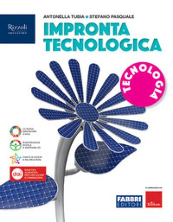 Impronta tecnologica. Tecnologia. Per la Scuola media. Con e-book. Con espansione online Antonella Tubia