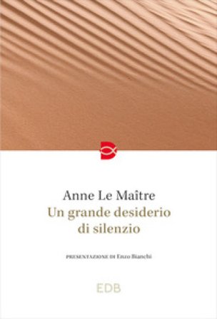 Un grande desiderio di silenzio Anne Le Maître